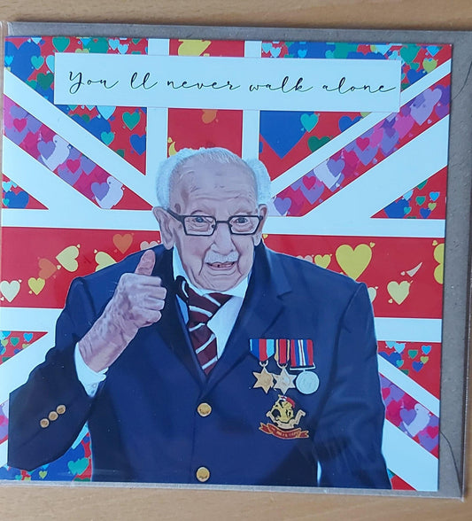 You'll never walk alone - Captain Sir Tom Moore - Pride of Britain -Greetings card - Thinking of you -Miss you